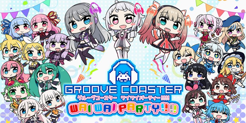 GROOVE COASTER WAI WAI PARTY!!!!