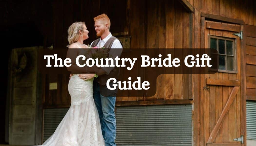 The Country Bride Gift Guide